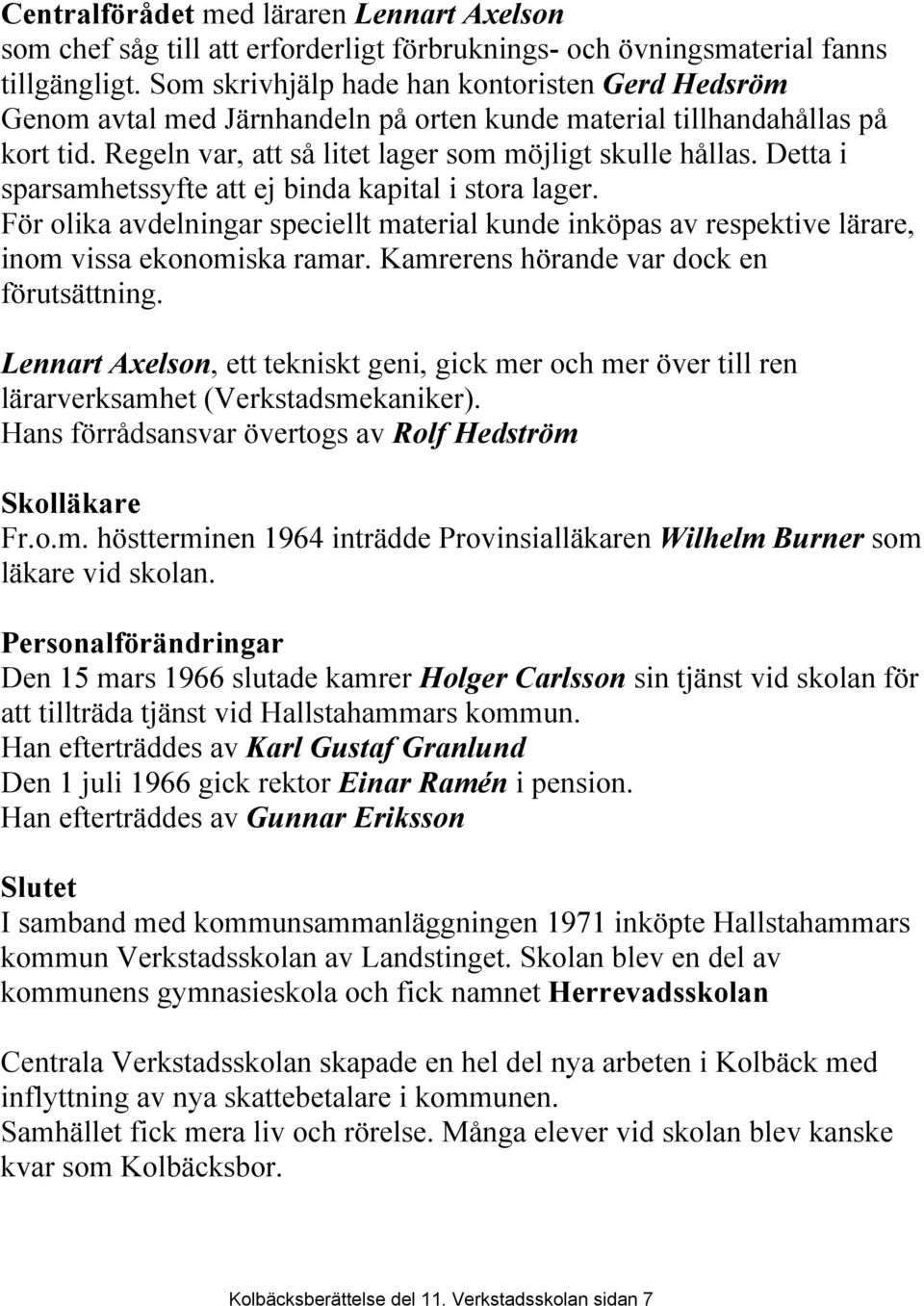 Kontakta Per Dicksson, 55 r, Kolbck. Adress: Sby-Boda 4, Postnummer: 734 93, Telefon: 0220-441.. Trffa singlar nra Kolbck! Vill du trffa singlar nra Per Dicksson, Sby-Boda 4, Kolbck | patient-survey.net