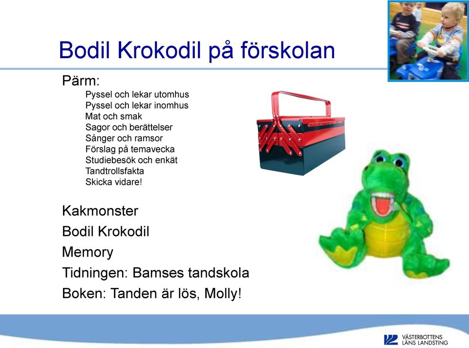 på temavecka Studiebesök och enkät Tandtrollsfakta Skicka vidare!
