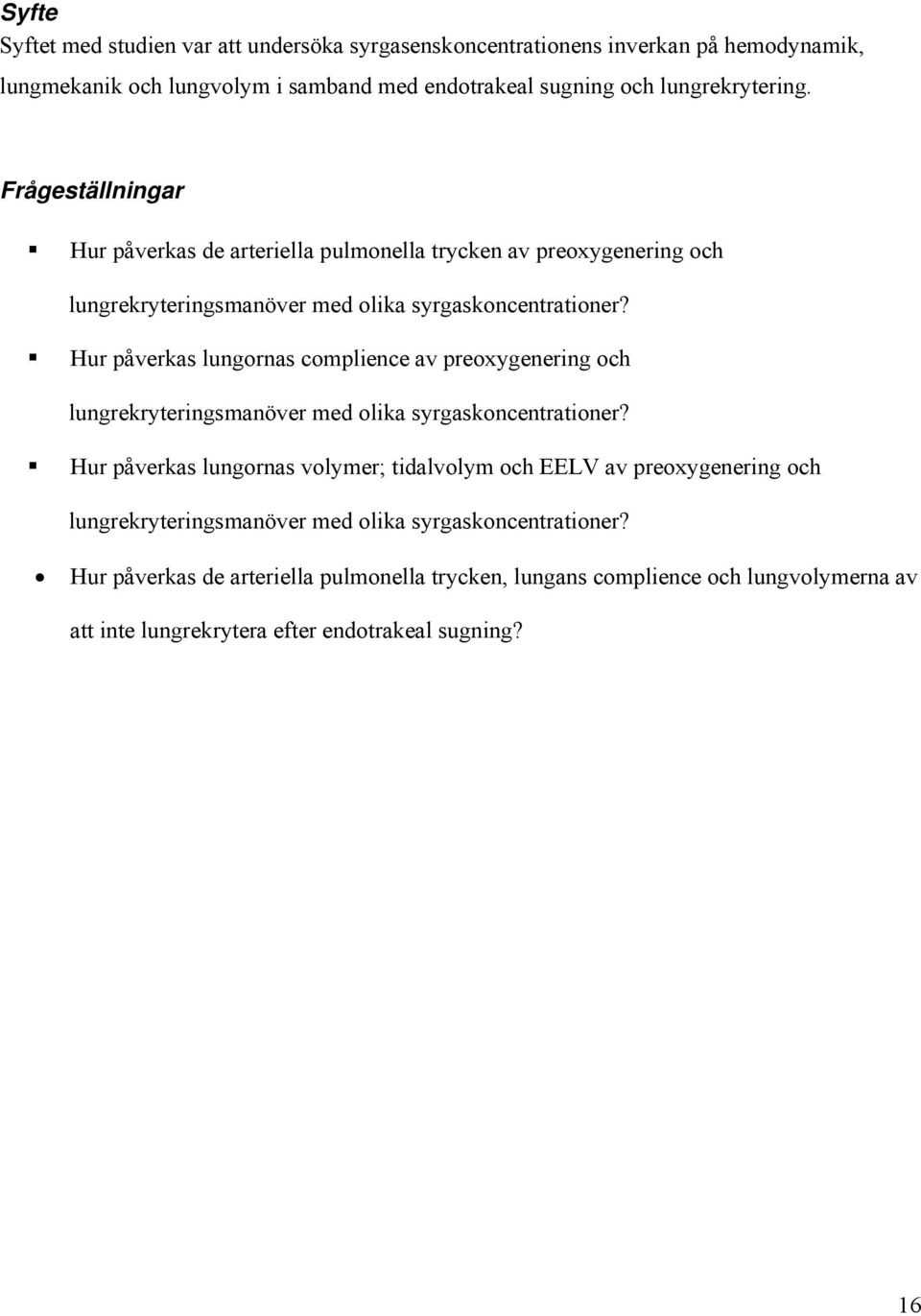 Hur påverkas lungornas complience av preoxygenering och lungrekryteringsmanöver med olika syrgaskoncentrationer?