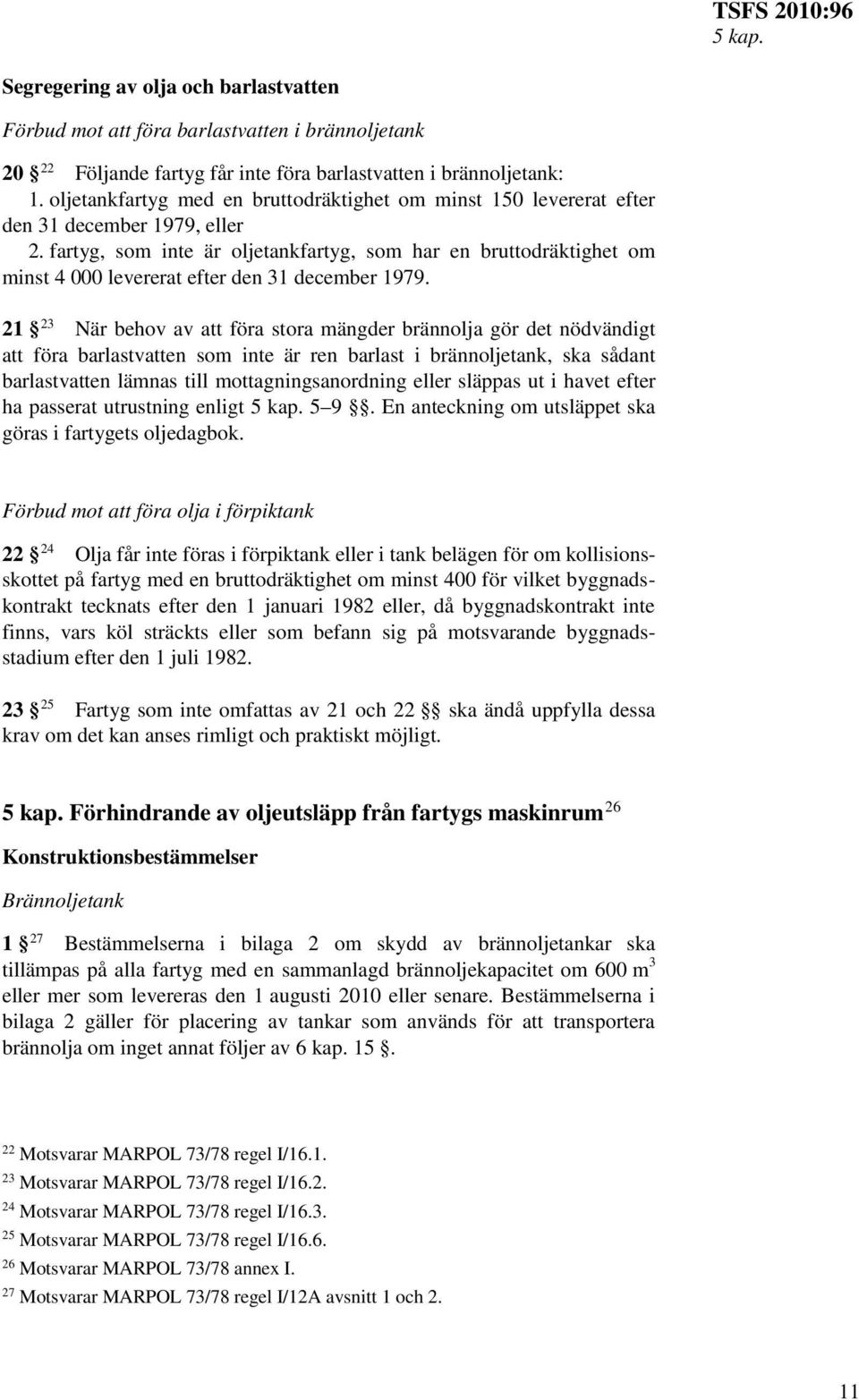 fartyg, som inte är oljetankfartyg, som har en bruttodräktighet om minst 4 000 levererat efter den 31 december 1979.