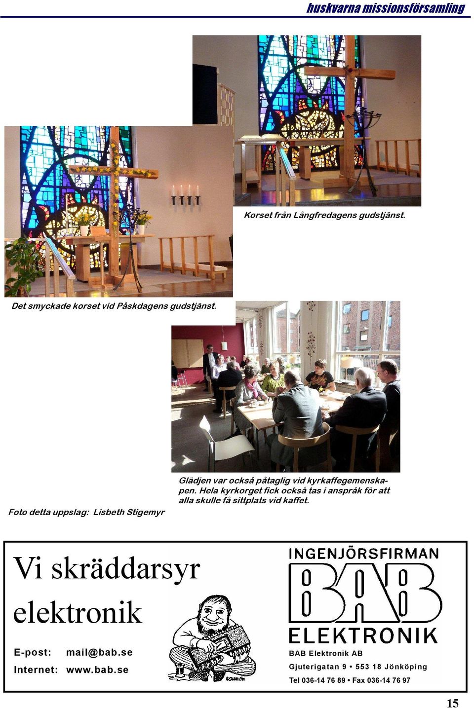 Hela kyrkorget fick också tas i anspråk för att alla skulle få sittplats vid kaffet.