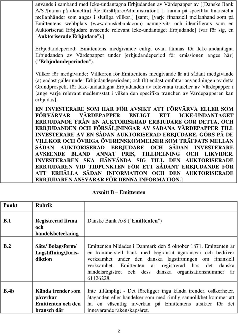 com) namngivits och identifierats som en Auktoriserad Erbjudare avseende relevant Icke-undantaget Erbjudande] (var för sig, en "Auktoriserade Erbjudare").