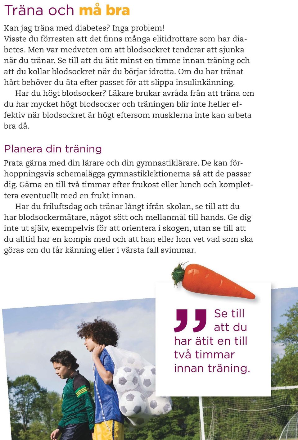 Om du har tränat hårt behöver du äta efter passet för att slippa insulinkänning. Har du högt blodsocker?