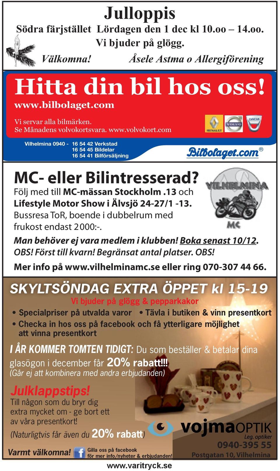 13 och Lifestyle Motor Show i Älvsjö 24-27/1-13. Bussresa ToR, boende i dubbelrum med frukost endast 2000:-. Man behöver ej vara medlem i klubben! Boka senast 10/12. OBS! Först till kvarn!
