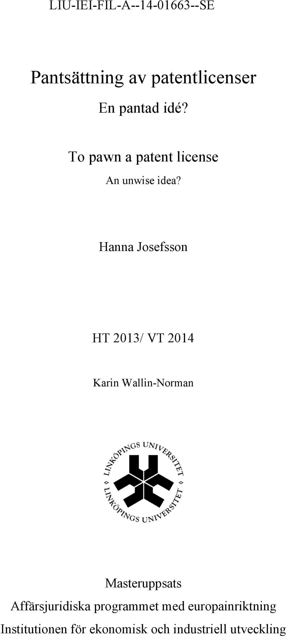 Hanna Josefsson HT 2013/ VT 2014 Karin Wallin-Norman Masteruppsats