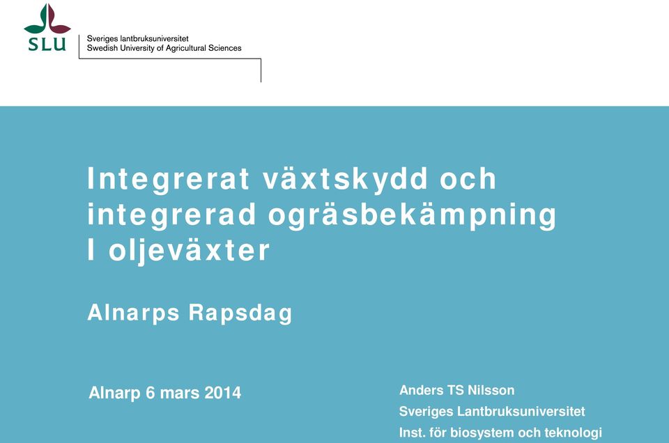Alnarp 6 mars 2014 Anders TS Nilsson Sveriges
