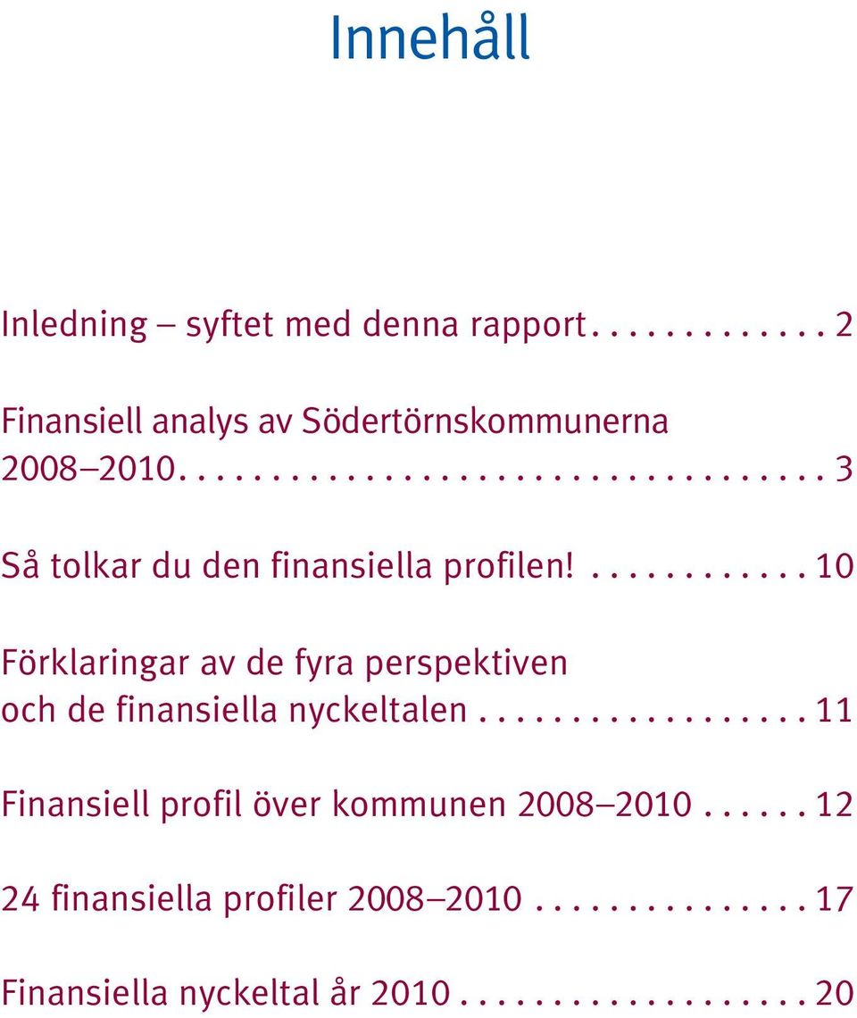 .. Så tolkar du den finansiella profilen!