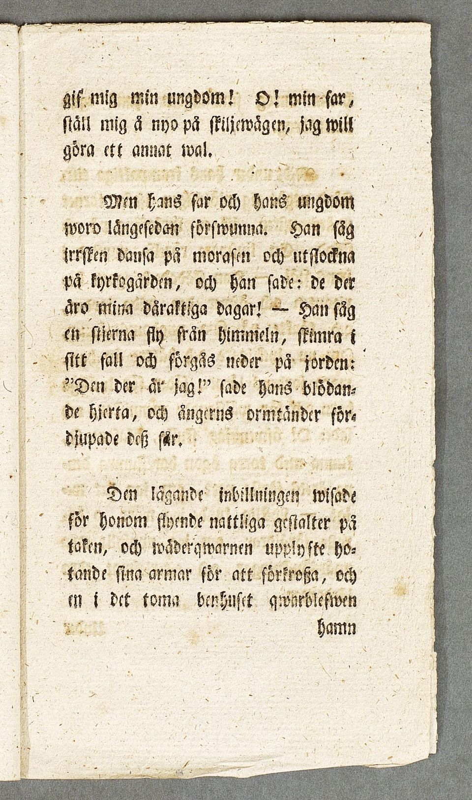 Han säg en stjerna fly frän himmeln, ffimm L sitt fall och sörgäs neder pä jordm: "Den der är jag!