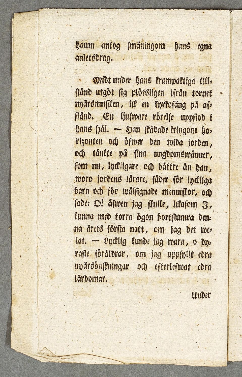 Han ffadade krkngom horizontm och ofwer den wida jorden, och tänkte pä sina rmgdomswanner, som n u, lyckligare och bättre än h an, w oro jordens lärare, fäder för