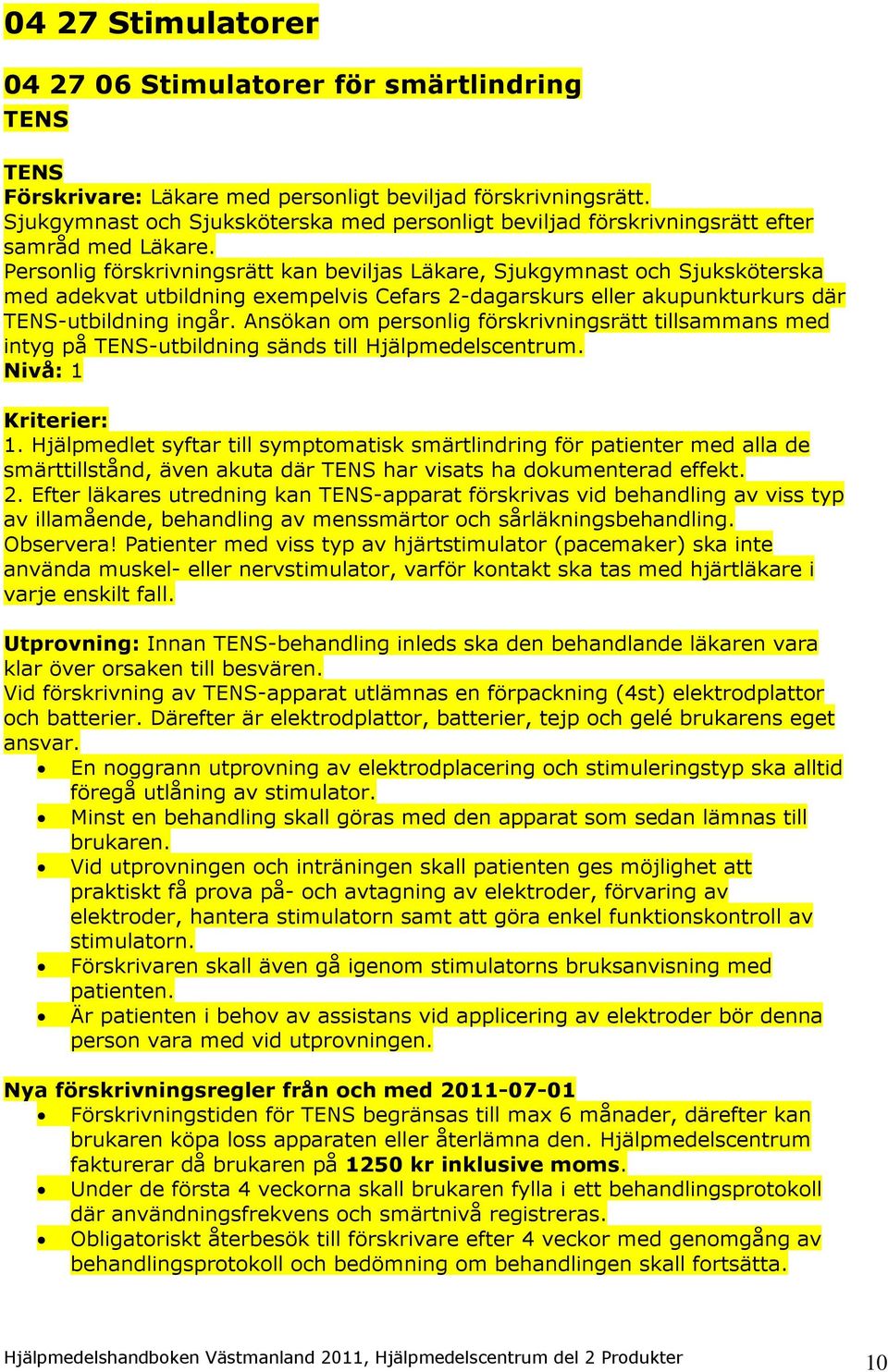 Hjälpmedelshandboken för Västmanland Gäller från 1 juli Bok 2  Hjälpmedelscentrum del 2 Produkter - PDF Gratis nedladdning