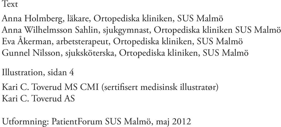 Nilsson, sjuksköterska, Ortopediska kliniken, SUS Malmö Illustration, sidan 4 Kari C.