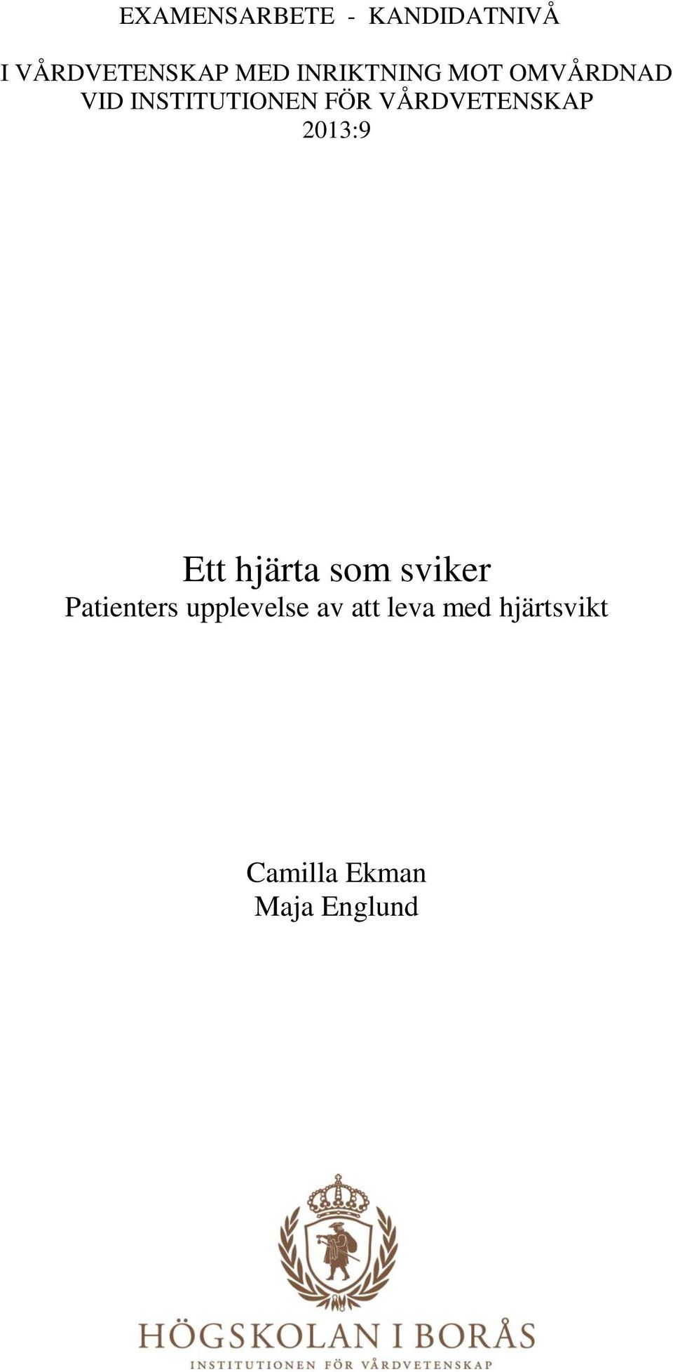 VÅRDVETENSKAP 2013:9 Ett hjärta som sviker Patienters