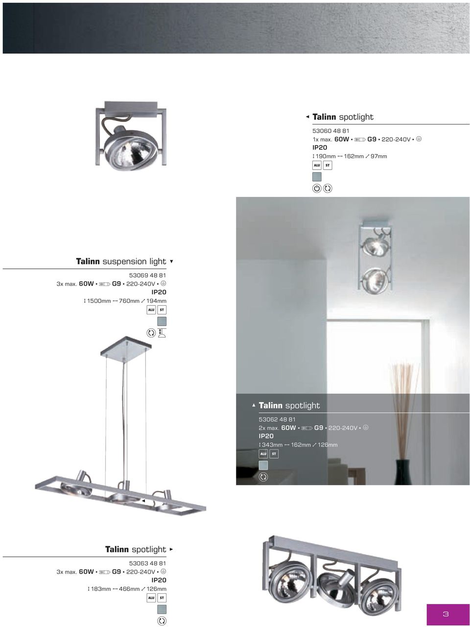 max. 60W G9 220-240V E H 1500mm J 760mm N 194mm Talinn spotlight 53062 48 81 2x
