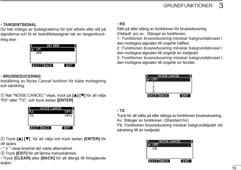 w Tryck [Y] [Z] för att välja och tryck sedan [ENTER] för att spara. " " visas bredvid det valda alternativet. e Tryck [EXIT] för att lämna menyskärmen.