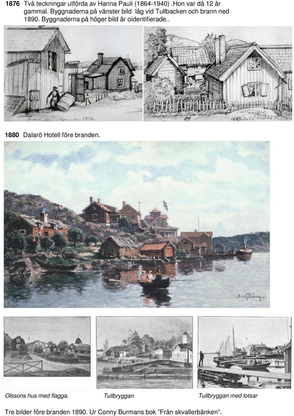 Byggnaderna på höger bild är oidentifierade.. 1880 Dalarö Hotell före branden.