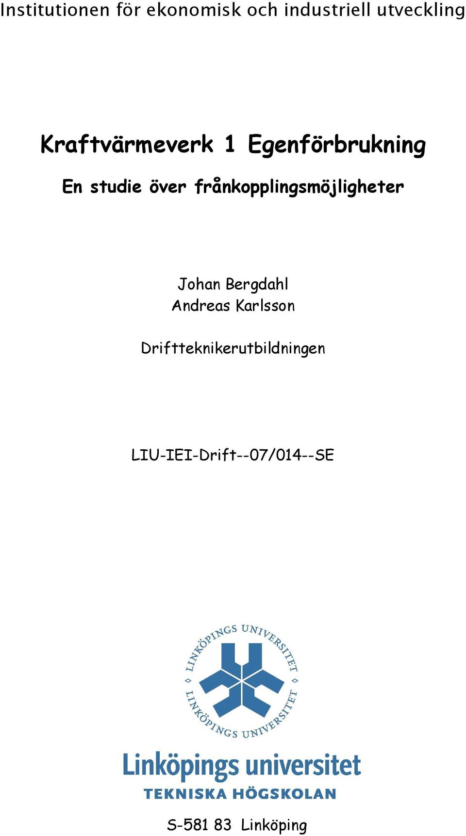 frånkopplingsmöjligheter Johan Bergdahl Andreas Karlsson
