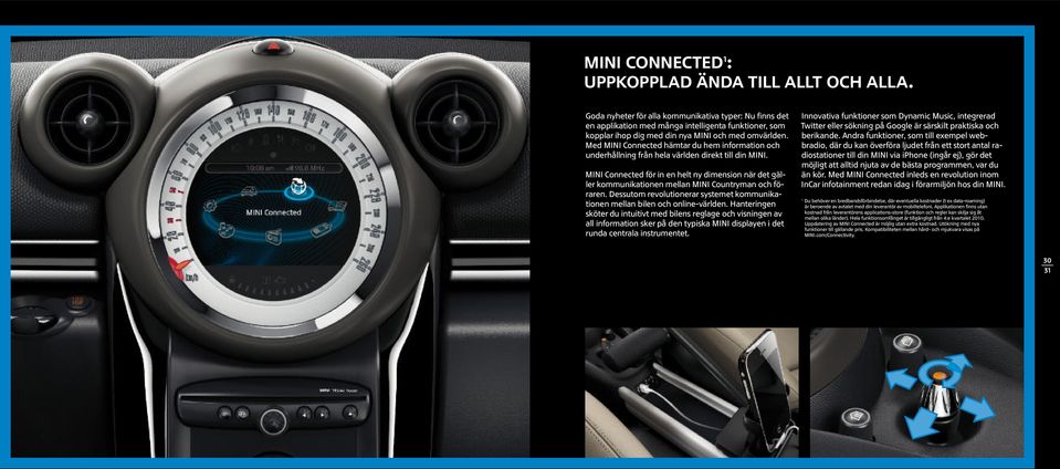 Med MINI Connected hämtar du hem information och underhållning från hela världen direkt till din MINI.
