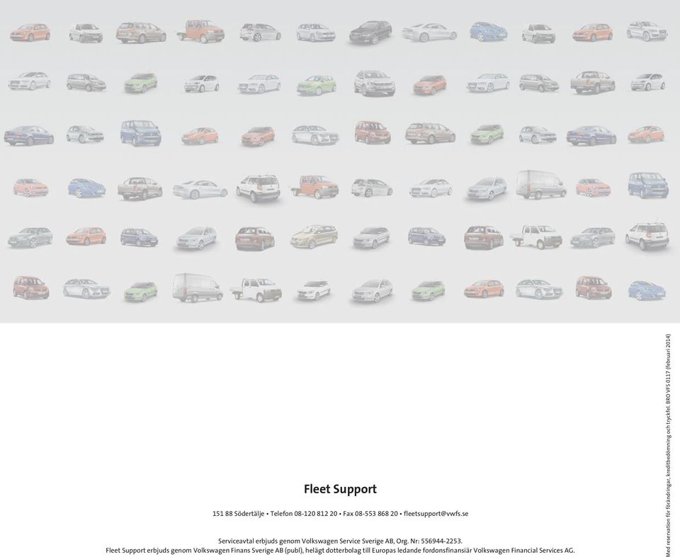 Fleet Support erbjuds genom Volkswagen Finans Sverige AB (publ), helägt dotterbolag till Europas ledande