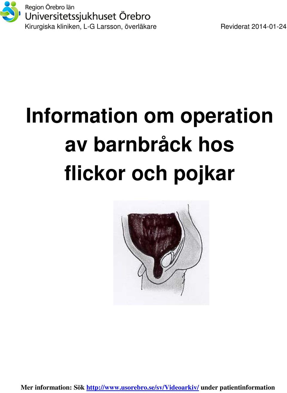 barnbråck hos flickor och pojkar Mer information: