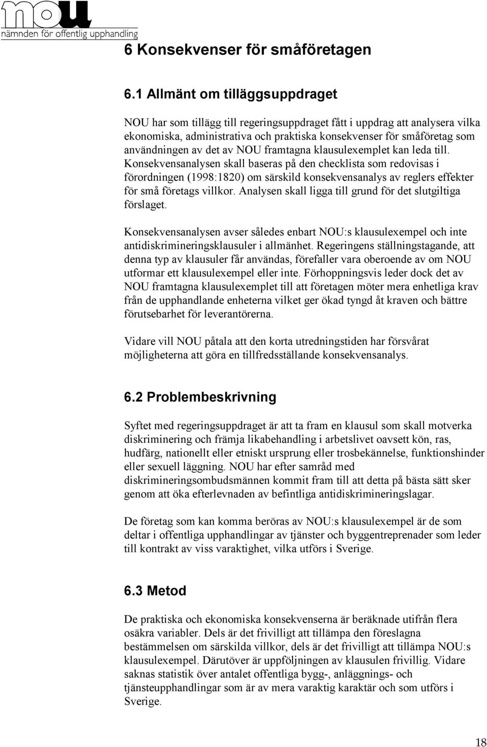 det av NOU framtagna klausulexemplet kan leda till.