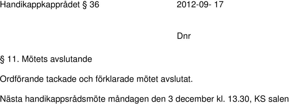 förklarade mötet avslutat.