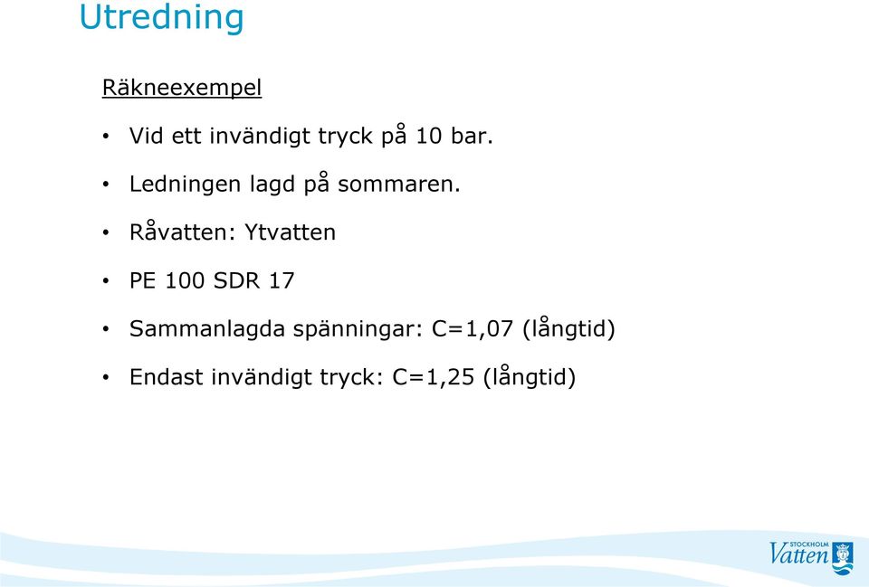 Råvatten: Ytvatten PE 100 SDR 17 Sammanlagda