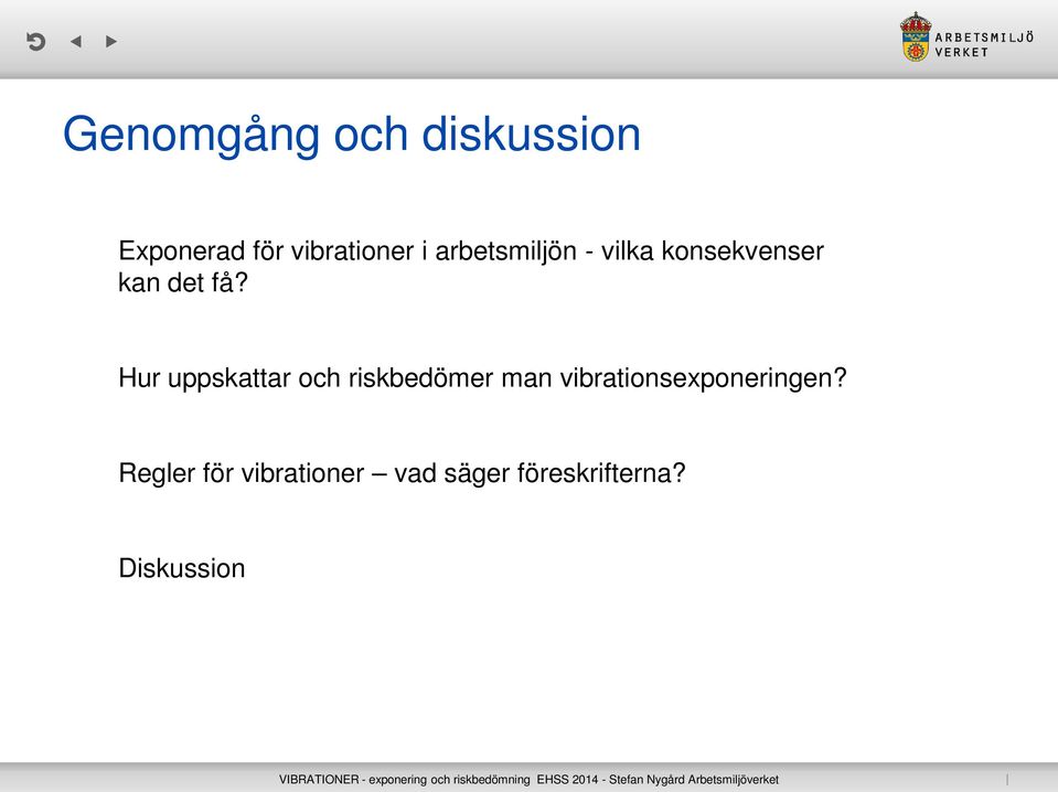 Hur uppskattar och riskbedömer man