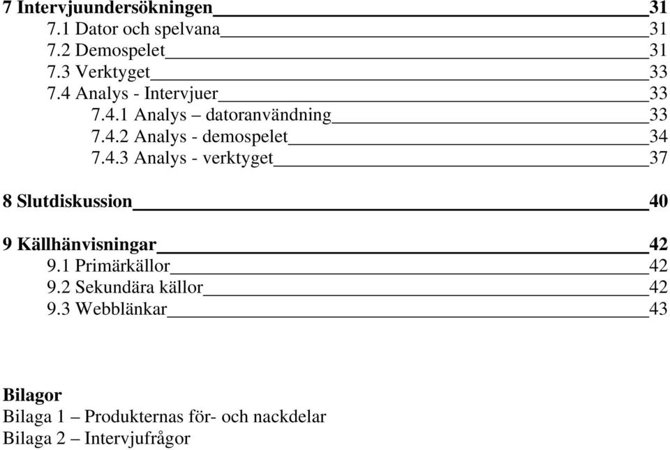 1 Primärkällor 42 9.2 Sekundära källor 42 9.