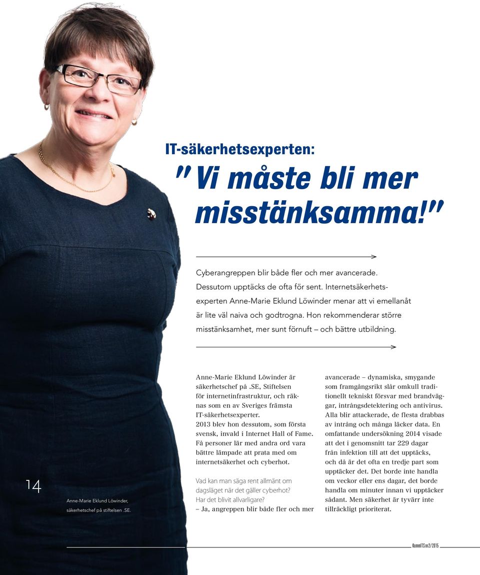 14 Anne-Marie Eklund Löwinder, säkerhetschef på stiftelsen.se. Anne-Marie Eklund Löwinder är säkerhetschef på.