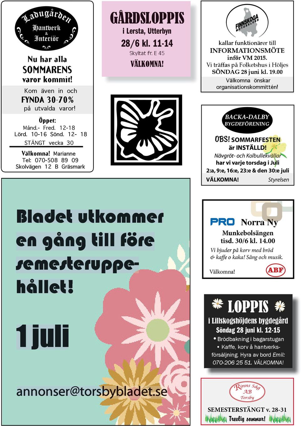 kallar funktionärer till INFORMATIONSMÖTE inför VM 2015. Vi träffas fas på Folketshus i Höljes SÖNDAG 28 juni kl. 19.00 Välkomna önskar organisationskommittén! OBS!