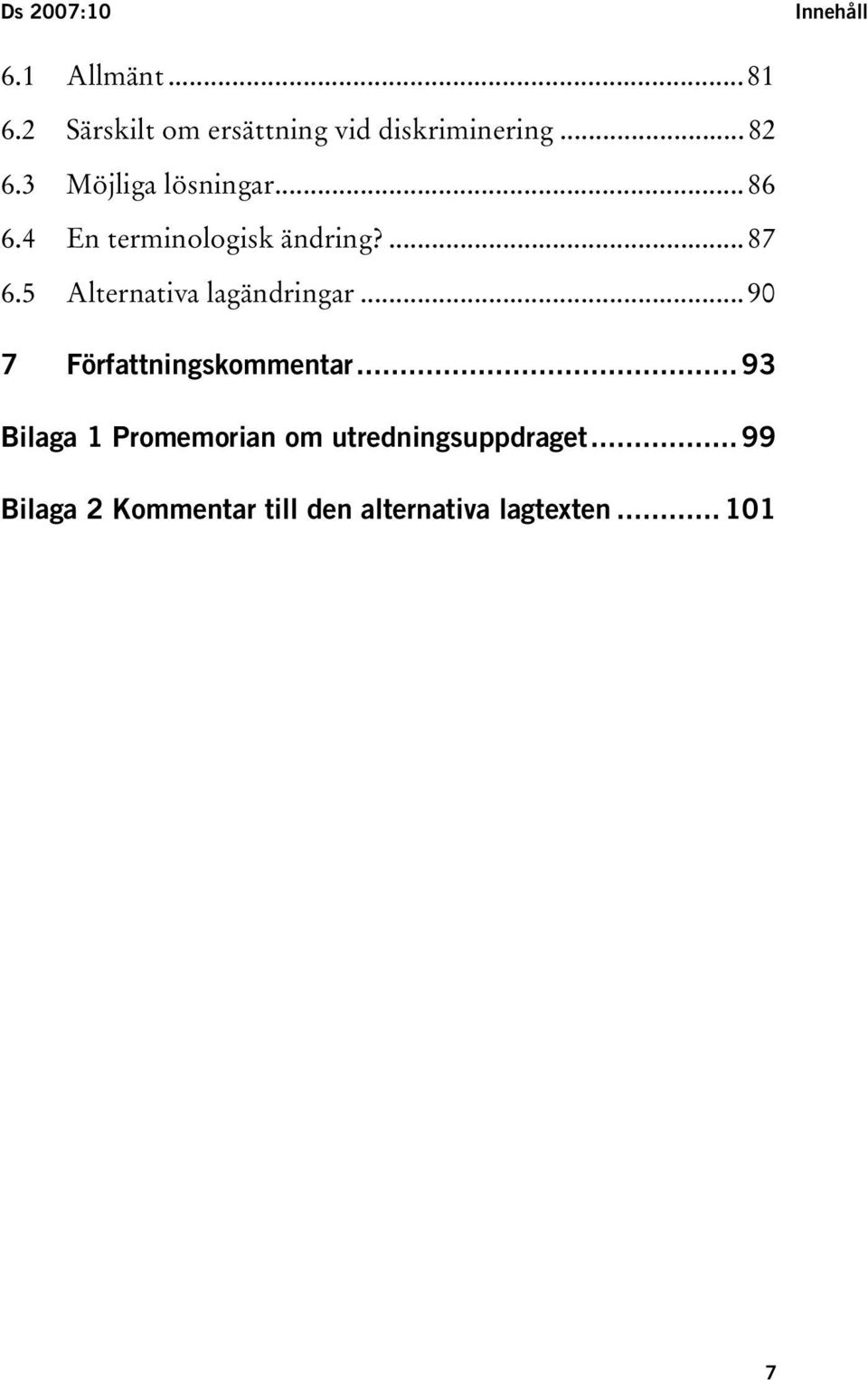 4UT TUEn terminologisk ändring?ut...87 TU6.5UT TUAlternativa lagändringarut.