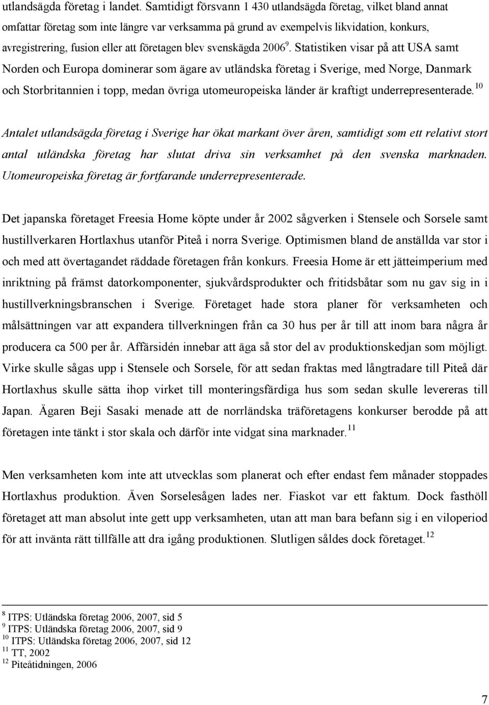 blev svenskägda 2006 9.