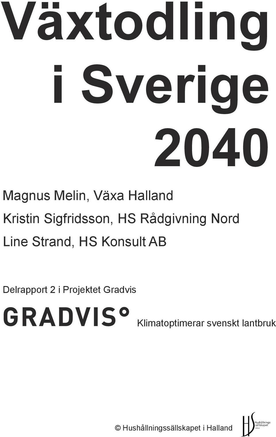 HS Konsult AB Delrapport 2 i Projektet Gradvis