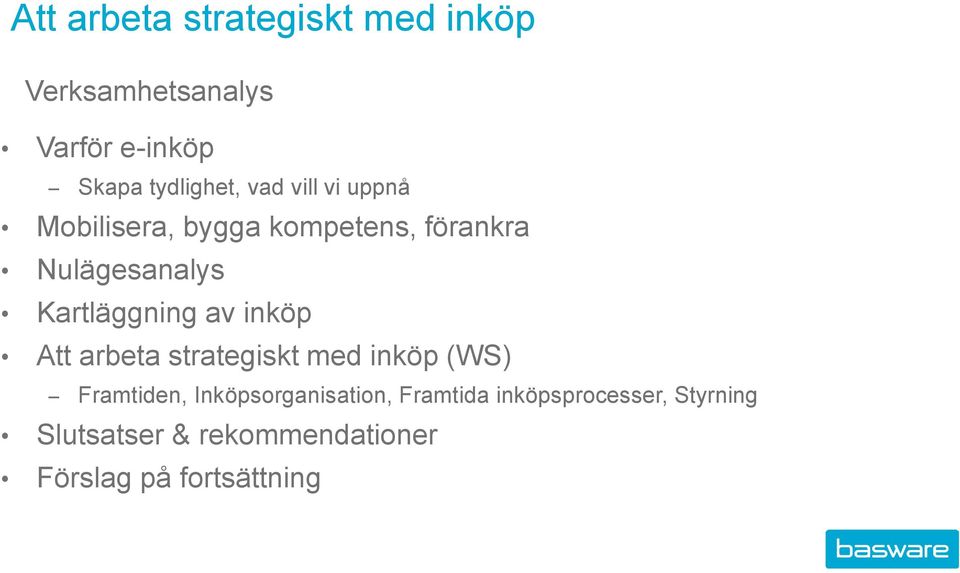 Att arbeta strategiskt med inköp (WS) Framtiden, Inköpsorganisation,