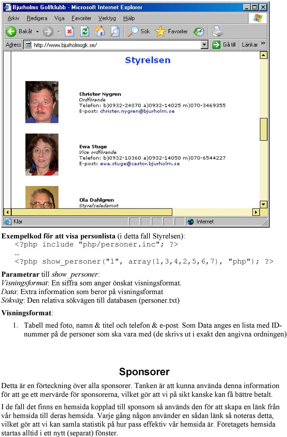 txt) Visningsformat: 1. Tabell med foto, namn & titel och telefon & e-post.
