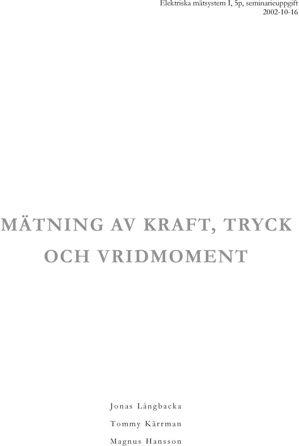 MÄTNING AV KRAFT, TRYCK OCH