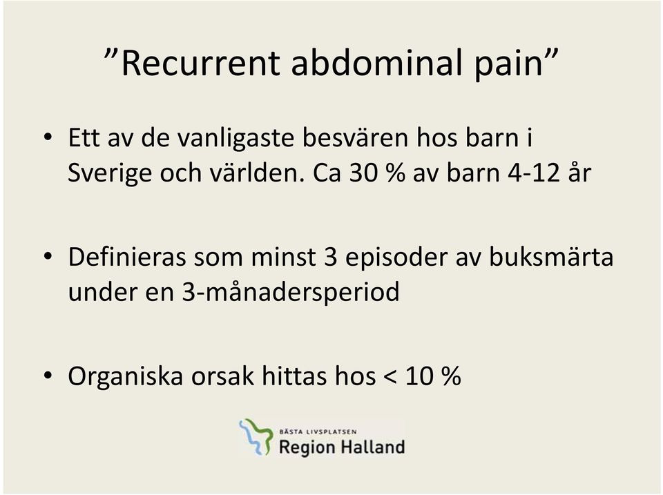 Ca 30 % av barn 4 12 år Definieras som minst 3