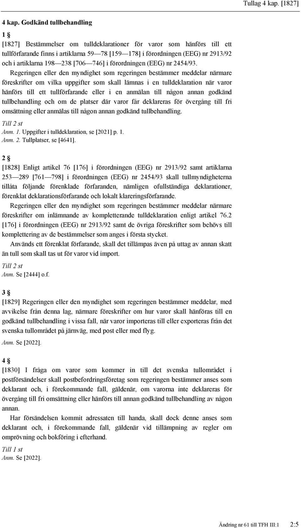 238 [706 746] i förordningen (EEG) nr 2454/93.