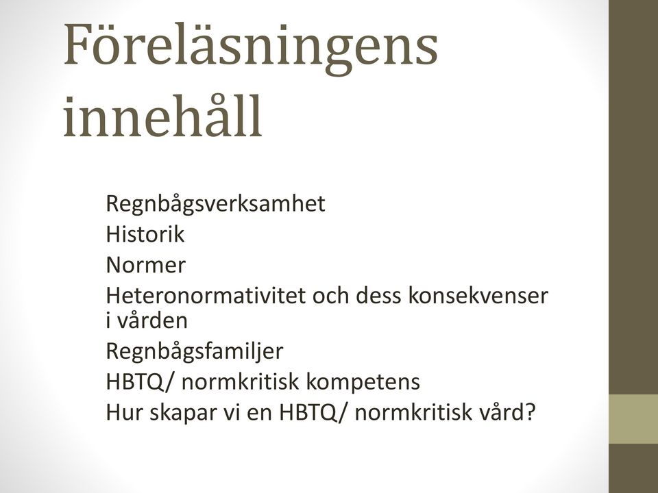 konsekvenser i vården Regnbågsfamiljer HBTQ/