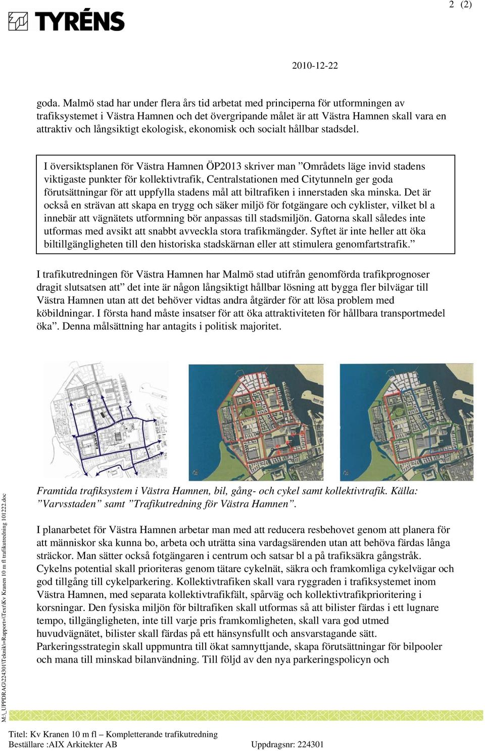 ekologisk, ekonomisk och socialt hållbar stadsdel.