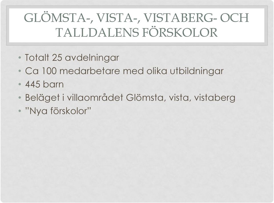 medarbetare med olika utbildningar 445 barn