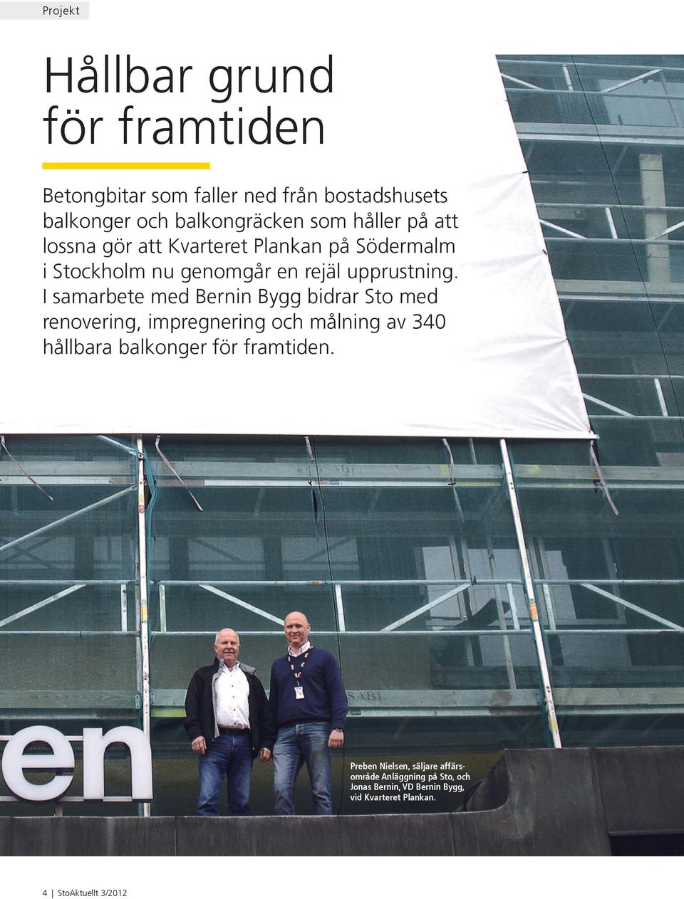 I samarbete med Bernin Bygg bidrar Sto med renovering, impregnering och målning av 340 hållbara balkonger för