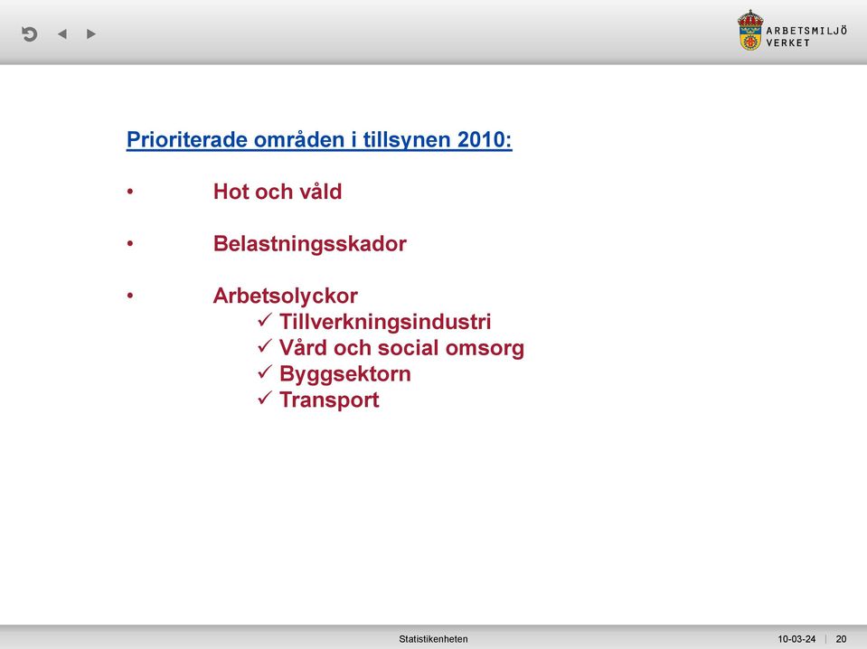 Tillverkningsindustri Vård och social omsorg