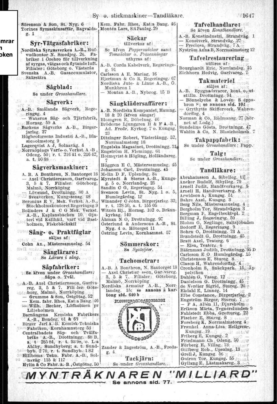 Presenningar ~.rikell A,\Ör~,br.oför tiijv~)illing: uthyras, af: Ilf syrgas, vätgas ocl; flyt";l),deluft. A.-B. CordaKabelverk Rerrerinrrs- Fjlialer: Göteborg.«. Vllsteräs g. 91.,,, b Sven.sk~.,.A.cB; Gasapcumulator, Carlsson A E.