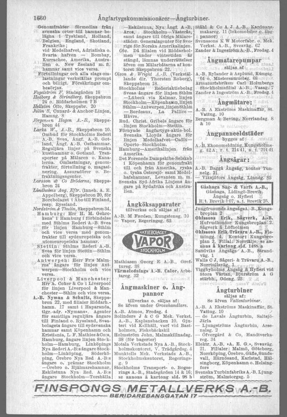 eob6igien,.\ England, Skotland, '.','stader. G:enerala;genteJ:.förSv,e- Svenasons K W Motorfa\!r. o. Mel<. Frankrike; ')';'. rige för Norska Ame.rlka;I~!l-jen.I Verkst. A.-B., Sveaväg.