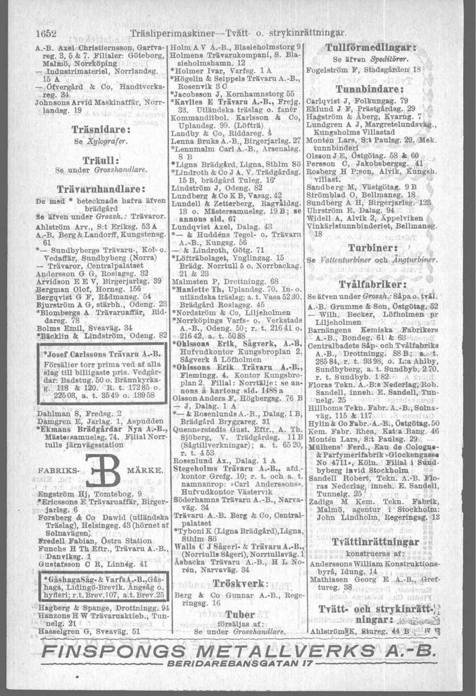 , Högelin & Seippels Trlivaru A.-B.,,, "7},9!y'e~ård. &,do, Handtverka- RosenTik 3 O,Tunnbindare,: l.,~.' M ". ' Jaoobseon J, Komhamnstorg 55 Jolmsons Ariill Maskinaffär, Norr, "Kavlles ~ Trävaru A;.