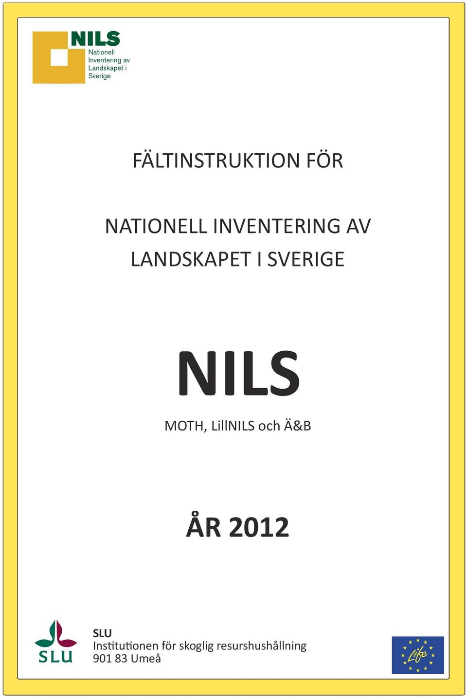 MOTH, LillNILS och Ä&B ÅR 2012 SLU