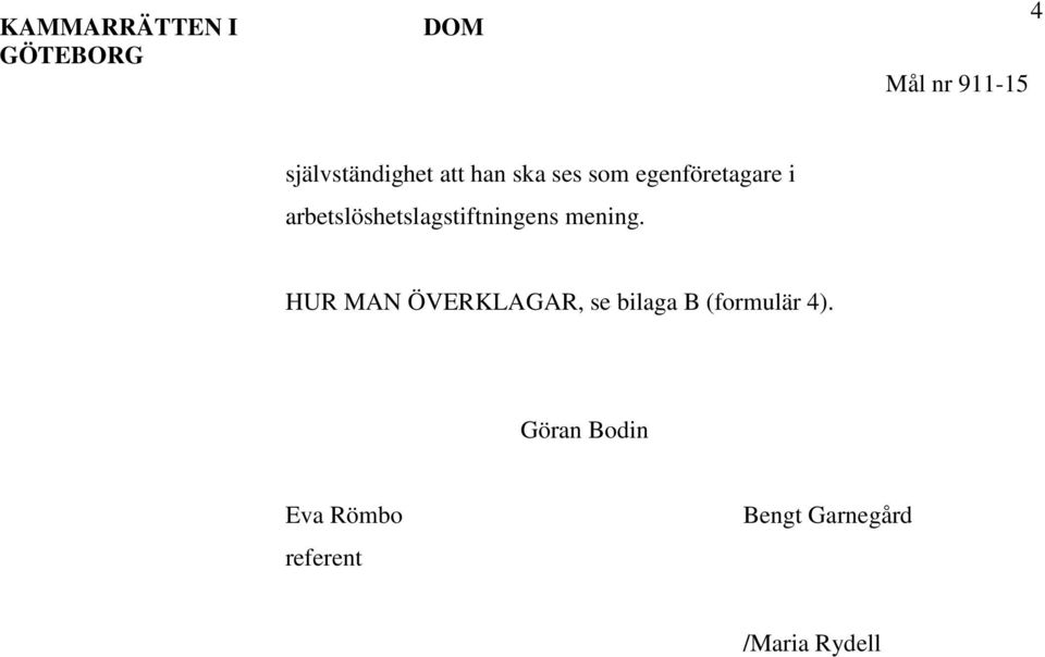 arbetslöshetslagstiftningens mening.