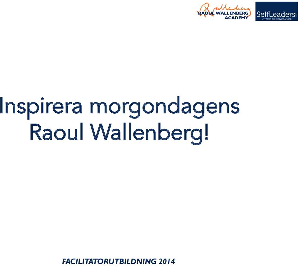 Raoul Wallenberg!