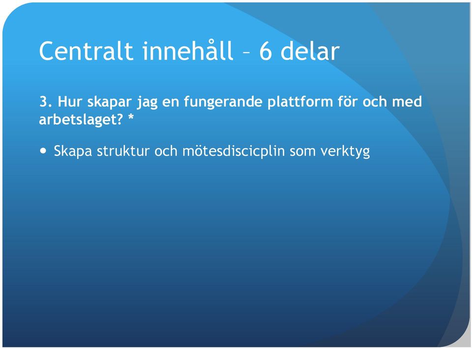 plattform för och med arbetslaget?